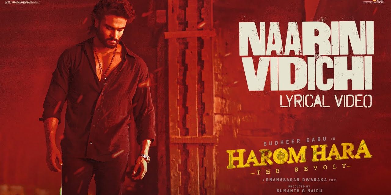 Harom Hara Movie Naarini Vidichi Lyrical Video Song