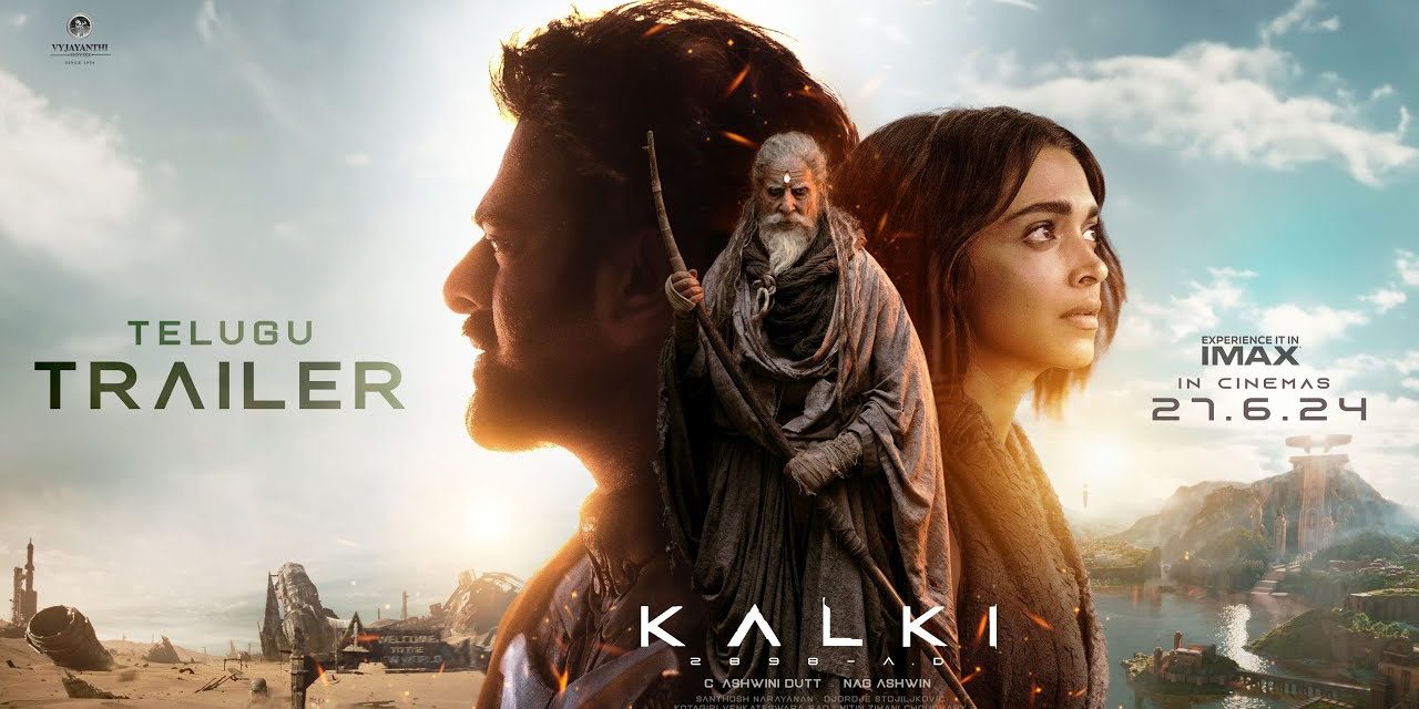 Kalki 2898 AD Movie Trailer