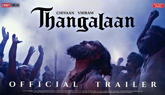 Thangalaan Movie Trailer