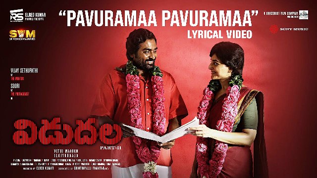 Vidudala 2 Movie Pavuramaa Lyrical Video Song