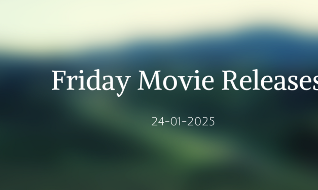 Friday Movie Releases 24th January