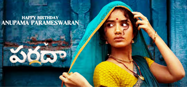 Paradha Movie Happy Birthday Anupama Glimpse