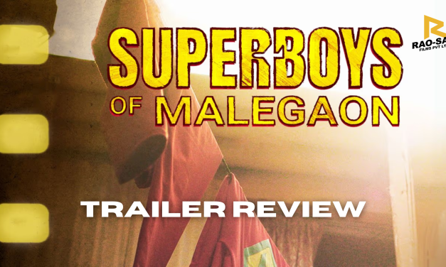 Super Boys of Malegaon Trailer Review