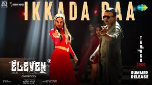 Eleven Movie Ikkada Raa Video Song